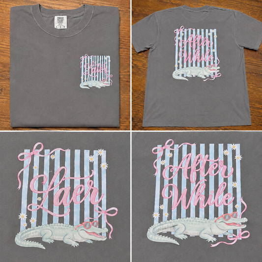 Later Gator, After While Crocodile Comfort Colors T-Shirt